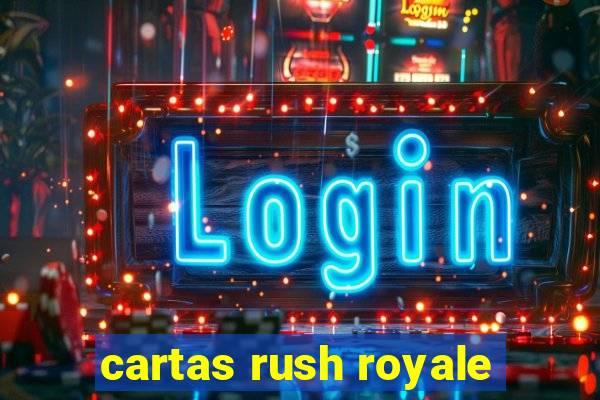 cartas rush royale